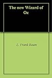 The new Wizard of Oz (English Edition)