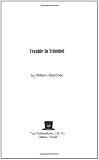 Trouble in Trinidad: An epic tale of love politics and betrayal. A Novel.
