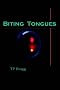 Biting Tongues