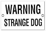 Warning Strange Dog Sign