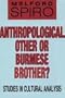 Anthropological Other or Burmese Brother?: Studies in Cultural Analysis