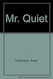 Mr Quiet