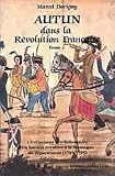 Autun dans la R&eacute;volution fran�aise