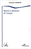 Raison et déraison de l utopie