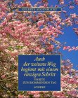 Kein Autor - Auch der weiteste Weg beginnt mit einem einzigen Schritt. Worte zum kommenden...