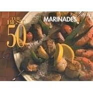 The Best 50 Marinades (Best 50 Recipe)