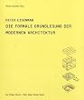 Die formale Grundlage der Modernen Architektur