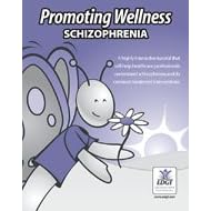 Promoting Wellness: Schizophrenia (Online Tutorial for Individuals) by 