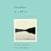 Price Comparison : Goodbye to a River (Unabridged)