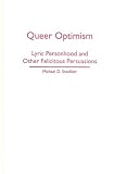 Queer Optimism: Lyric Personhood and Other Felicitous Persuasions image
