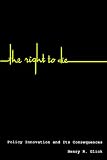 The Right to Die: Policy Innovation and Its Consequences