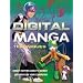Digital Manga Techniques: Create Superb-quality Manga Artwork on Your Computer