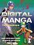 Digital Manga Techniques: Create Superb-quality Manga Artwork on Your Computer