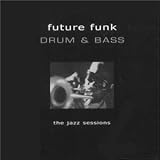 Revue Artistes Divers  / Future Funk - Drum & Bass Jazz Sessions