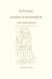 La Fresque, cr�ation et restauration
