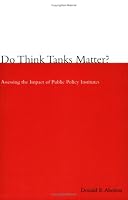 Do Think Tanks Matter?: Assessing the Impact of Public Policy Institutes