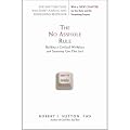 [The No Asshole Rule: Building a Civilized Workplace and Surviving One That Isn't]The No Asshole Rule: Building a Civilized Workplace and Surviving One That Isn't BY Sutton, Robert I.(Author)Paperback