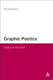 Graphic poetics : poetry as visual art