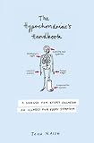 The Hypochondriac's Handbook: A Disease for Every Occasion, an Illness for Every Symptom