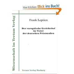 Der europ�ische Gerichtshof im Visier der deutschen Printmedien