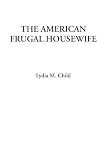 Cook Books The American Frugal Housewife