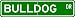 Bulldog STREET SIGN ~ High Quality Aluminum ~ Dog Lover