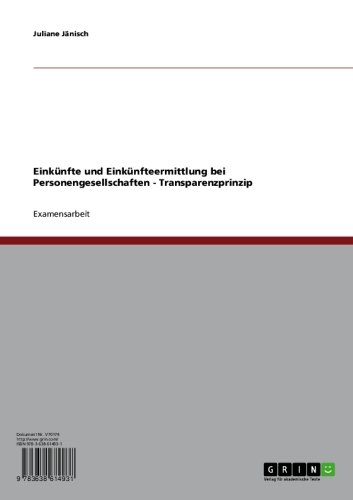 Einkünfte und Einkünfteermittlung bei Personengesellschaften - Transparenzprinzip (German Edition)