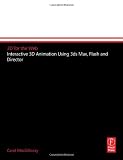 Book: 3D for the Web : Interactive 3D animation using 3ds max, Flash and Director (The Focal Press Visual Effects and Animation Series) 3D for the Web : Interactive 3D animation using 3ds max, Flash and Director (The Focal Press Visual Effects and Animation Series)
