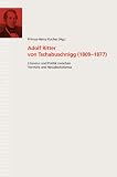 Adolph Ritter von Tschabuschnigg (1809-1877): Literatur und Politik zwischen Vorm&auml;rz und Neoabsolutismus - Studien - Texte - Quellen - Primus-Heinz Kucher
