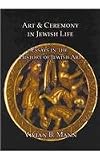 Art & ceremony in Jewish life : essays in the history of Jewish art