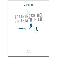 Die Trainingsbibel f�r Triathleten (Aktualisierte Neuauflage)