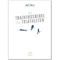Die Trainingsbibel f�r Triathleten (Aktualisierte Neuauflage)