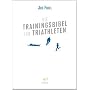 Die Trainingsbibel f�r Triathleten (Aktualisierte Neuauflage)