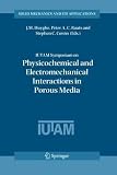 IUTAM Symposium on Physicochemical and Electromechanical, Interactions in Porous Media (Solid Mechanics and Its Applications)