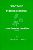 What to Do When Someone Dies: A Legal, Financial, and Practical Guide