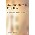 Acupuncture in Practice: Beyond Points and Meridians by  Anthony Campbell