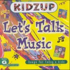 Review Kidzup Productions  / Let¬s Talk Music: Songs for Today's Kids (Kidzup Educational)