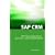 SAP CRM Interview Questions, Answers, and Explanations: SAP Customer Relationship Management Certification Review