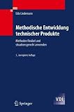 Methodische Entwicklung technischer Produkte: Methoden flexibel und ...