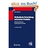 Methodische Entwicklung technischer Produkte: Methoden flexibel und situationsgerecht anwenden (VDI-Buch) Methodische Entwicklung technischer Produkte: Methoden flexibel und situationsgerecht anwenden (VDI-Buch)