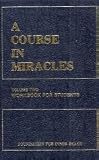 A Course in Miracles (Workbook for Students, Manual for Teachers)