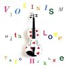 VIOLINISM with Love