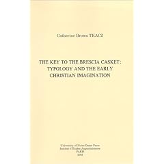 The Key to the Brescia Casket: Typology and the Early Christian Imagination