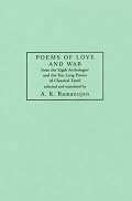 Poems of Love and War: From the Eight Anthologies and the Ten Long Poems of Classical Tamil (UNESCO Collection of Representative Works: European)