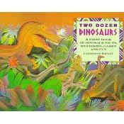 Two Dozen Dinosaurs: My First Book of Dinosaur Facts, Mysteries, Games and Fun
