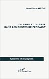 Du sang et du sexe dans lescontes de perrault