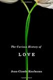 The Curious History of Love