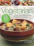 Vegetarian: Create Great-Tasting Dishes Through the Seasons [Paperback]