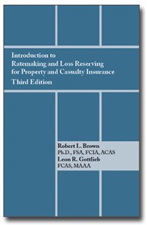Introduction to Ratemaking and Loss Reserving for Property and Casualty Insurance