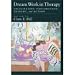 Dream Work in Therapy: Facilitating Exploration, Insight and Action